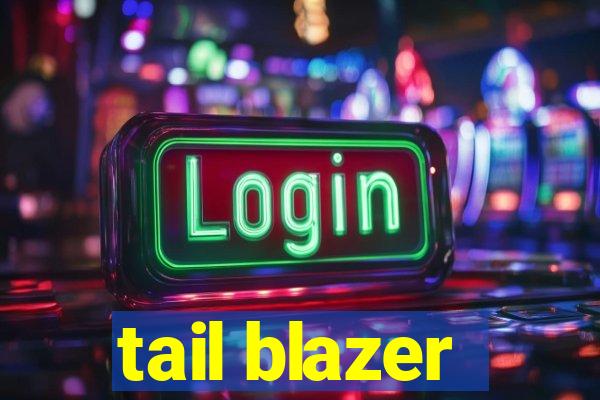 tail blazer